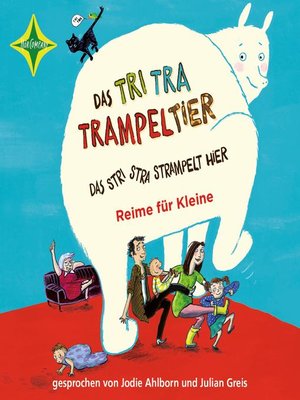 cover image of Das Tri Tra Trampeltier, das stri stra strampelt hier (Reime für Kleine)